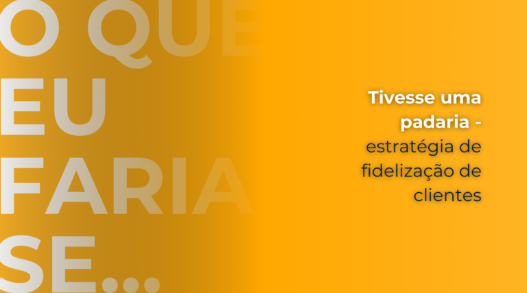 O que eu faria se tivesse uma padaria Gamificação para padaria - Estratégia de fidelização de clientes